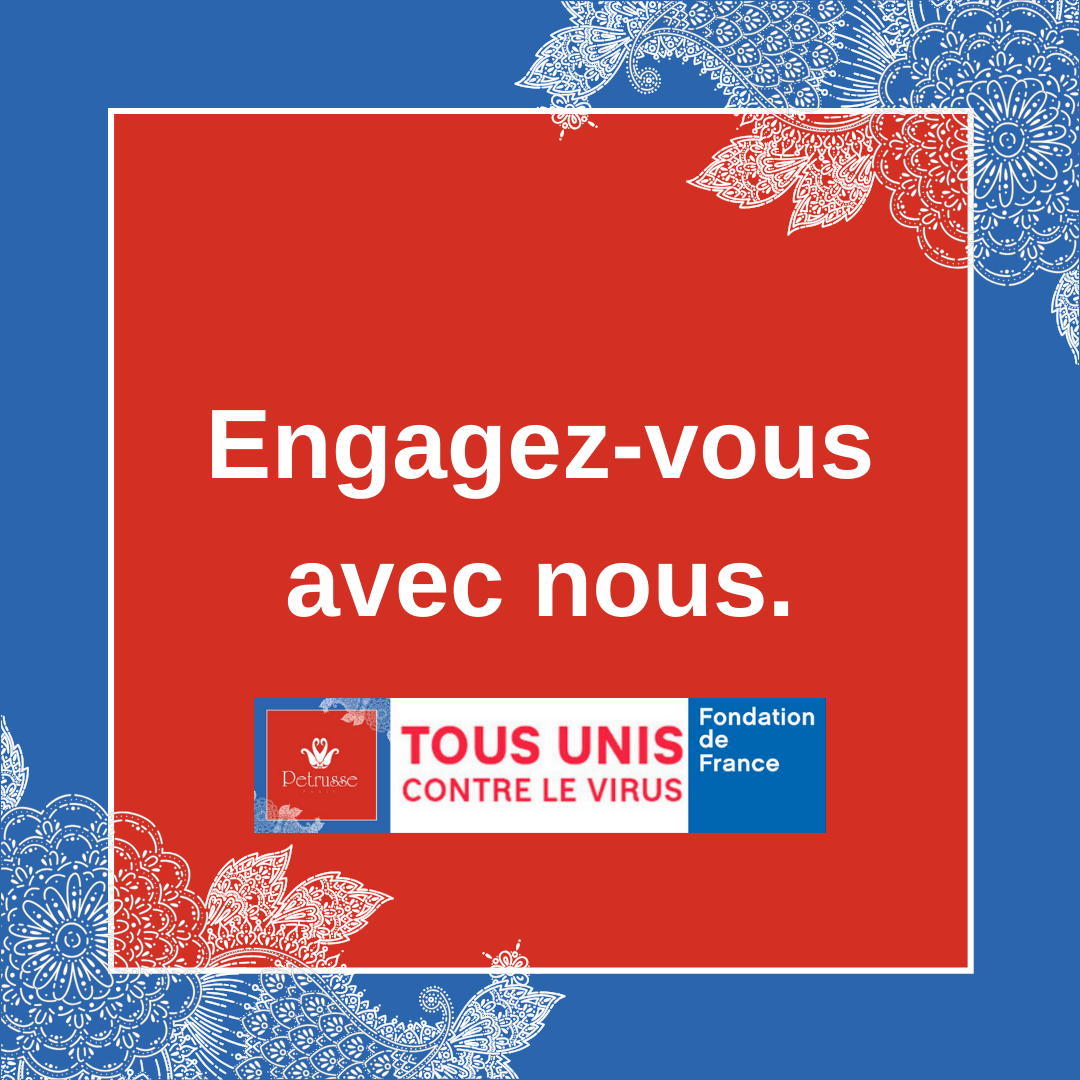 PETRUSSE S'ENGAGE AUPRÈS DE LA FONDATION DE FRANCE : "Tous unis contre le virus"